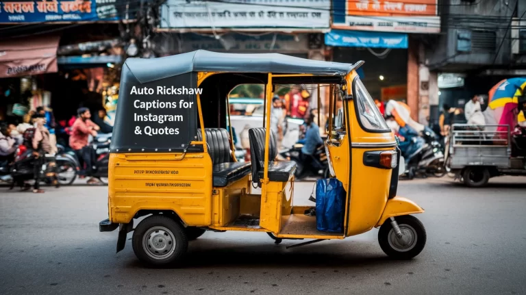 120+ Best Auto Rickshaw Captions for Instagram: Ride, Snap & Caption the Adventure
